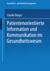 Patientenorientierte Information und Kommunikation im Gesundheitswesen (Gesundheits- und Qualitätsmanagement) （2003. 2003. xxvi, 415 S. XXVI, 415 S. 81 Abb. 210 mm）