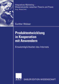 Produktentwicklung in Kooperation mit Anwendern : Einsatzmöglichkeiten des Internets. Diss. Mit e. Geleitw. v. Margit Enke (Integratives Marketing) （2003. xxii, 226 S. XXII, 226 S. 3 Abb. 210 mm）