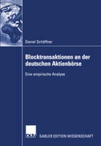 Blocktransaktionen an der deutschen Aktienbörse : Eine empirische Analyse （2003. 2003. xxii, 232 S. XXII, 232 S. 14 Abb. 210 mm）