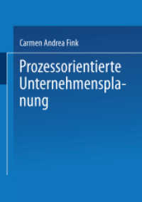 Prozessorientierte Unternehmensplanung : Analyse, Konzeption und Praxisbeispiele (Gabler Edition Wissenschaft) （2003. 2003. xxvi, 393 S. XXVI, 393 S. 253 Abb. 210 mm）