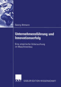 Unternehmensführung und Innovationserfolg : Eine empirische Untersuchung im Maschinenbau. Diss. (Gabler Edition Wissenschaft) （2003. xvi, 237 S. 82 SW-Abb., 26 Tabellen. 210 mm）