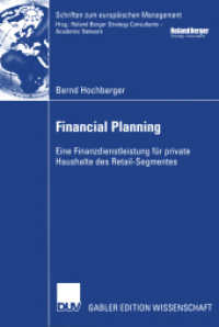 Financial Planning : Eine Finanzdienstleistung für private Haushalte des Retail-Segmentes. Diss. Mit e. Geleitw. v. Hermann-Josef Tebroke (Gabler Edition Wissenschaft) （2003. xxii, 338 S. XXII, 338 S. 53 Abb. 210 mm）