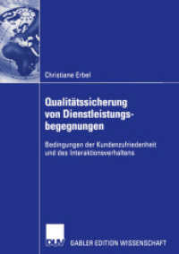 Qualitätssicherung von Dienstleistungsbegegnungen : Bedingungen der Kundenzufriedenheit und des Interaktionsverhaltens. Diss. Mit e. Geleitw. v. Bruno Rüttinger (Gabler Edition Wissenschaft) （2003. 2004. xvi, 189 S. XVI, 189 S. 18 Abb. 210 mm）