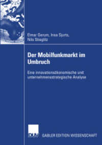 Der Mobilfunkmarkt im Umbruch : Eine innovationsökonomische und unternehmensstrategische Analyse (Gabler Edition Wissenschaft) （2003. 2005. xviii, 273 S. XVIII, 273 S. 1 Abb. 210 mm）