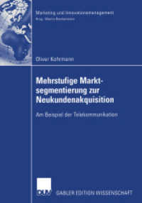 Mehrstufige Marktsegmentierung zur Neukundenakquisition : Am Beispiel der Telekommunikation. Diss. (Gabler Edition Wissenschaft) （2003. xx, 190 S. XX, 190 S. 1 Abb. 210 mm）