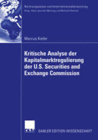 Kritische Analyse der Kapitalmarktregulierung der U.S. Securities and Exchange Commission : Diss. Mit e. Geleitw. v. Hans-Joachim Böcking (Gabler Edition Wissenschaft) （2003. 2004. xxvi, 298 S. XXVI, 298 S. 3 Abb. 210 mm）