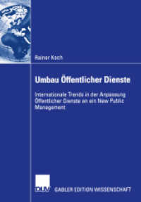 Umbau Öffentlicher Dienste : Internationale Trends in der Anpassung Öffentlicher Dienste an ein New Public Management (Gabler Edition Wissenschaft) （2004. xi, 193 S. XI, 193 S. 210 mm）