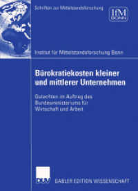 Bürokratiekosten kleiner und mittlerer Unternehmen : Hrsg.: Institut für Mittelstandsforschung Bonn (Schriften zur Mittelstandsforschung 105) （2004. xiii, 170 S. XIII, 170 S. 42 Abb. 210 mm）
