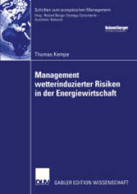 Management wetterinduzierter Risiken in der Energiewirtschaft : Diss. (Gabler Edition Wissenschaft) （2004. xviii, 181 S. XVIII, 181 S. 3 Abb. 210 mm）