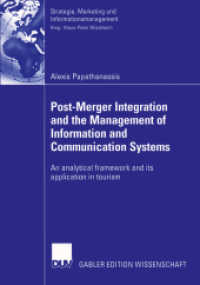 Post-Merger Integration and the Management of Information and Communication Systems : An analytical framework and its application in tourism. Diss. (Gabler Edition Wissenschaft) （2004. xviii, 301 S. XVIII, 301 p. 210 mm）