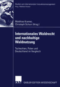 Internationales Waldrecht und nachhaltige Waldnutzung : Tschechien, Polen und Deutschland im Vergleich. Dissertation TU Dresden 2004 (Studien zum internationalen Innovationsmanagement) （2004. xxvi, 169 S. XXVI, 169 S. 3 Abb. 210 mm）