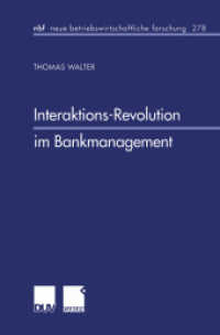 Interaktions-Revolution im Bankmanagement : Habil.-Schr. (neue betriebswirtschaftliche Forschung (nbf) Bd.278) （2001. 2001. xxvi, 291 S. XXVI, 291 S. 25 Abb. 235 mm）