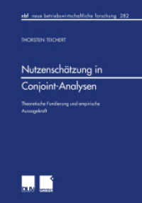 Nutzenschätzung in Conjoint-Analysen : Theoretische Fundierung und empirische Aussagekraft. Diss. Mit e. Geleitw. v. Klaus Brockhoff (neue betriebswirtschaftliche Forschung (nbf) 282) （2001. xix, 342 S. XIX, 342 S. 5 Abb. 210 mm）