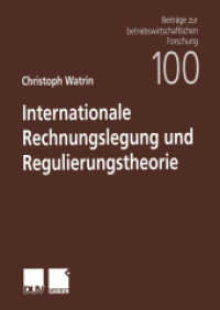 Internationale Rechnungslegung und Regulierungstheorie : Habil.-Schr. (Beiträge zur betriebswirtschaftlichen Forschung Bd.100) （2001. 2001. xxiv, 356 S. XXIV, 356 S. 210 mm）