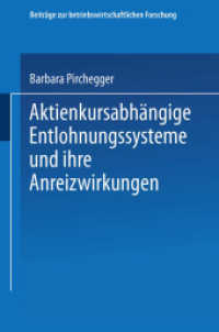 Aktienkursabhängige Entlohnungssysteme und ihre Anreizwirkungen : Diss. Mit e. Geleitw. v.Alfred Wagenhofer (Beiträge zur betriebswirtschaftlichen Forschung 96) （2001. 2001. xvii, 211 S. XVII, 211 S. 229 mm）
