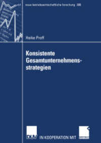 Konsistente Gesamtunternehmensstrategien : Habil.-Schr. (neue betriebswirtschaftliche Forschung (nbf) Bd.300) （2002. xx, 379 S. XX, 379 S. 210 mm）