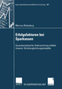 Erfolgsfaktoren bei Sparkassen : Kausalanalytische Untersuchung mittels linearer Strukturgleichungsmodelle (neue betriebswirtschaftliche Forschung (nbf) 307) （2003. xxvi, 627 S. XXVI, 627 S. 3 Abb. 210 mm）