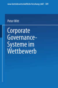 Corporate Governance-Systeme im Wettbewerb (neue betriebswirtschaftliche Forschung (nbf) 309) （2003. 2003. xi, 270 S. XI, 270 S. 8 Abb. 229 mm）