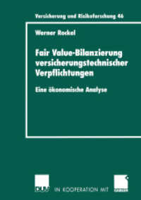 Fair Value-Bilanzierung versicherungstechnischer Verpflichtungen : Diss. (Versicherung und Risikoforschung 46) （2004. xxiv, 249 S. XXIV, 249 S. 210 mm）