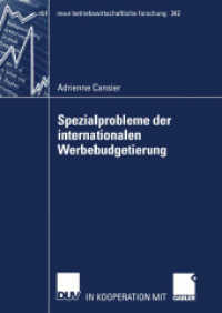 Spezialprobleme der internationalen Werbebudgetierung : Habilitationsschrift Universität Tübingen 2004. Geleitw. v. Ralph Berndt (neue betriebswirtschaftliche Forschung (nbf) 342) （2005. xvi, 208 S. XVI, 208 S. 210 mm）