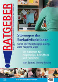 Störungen der Exekutivfunktionen - Wenn die Handlungsplanung zum Problem wird : Ein Ratgeber für Angehörige, Betroffene und Fachleute (Ratgeber für Angehörige, Betroffene und Fachleute) （2009. 64 S. m. 9 Abb. u. 8 Tab. 21 cm）