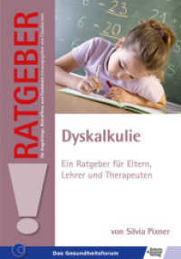 Dyskalkulie : Ein Ratgeber für Eltern, Lehrer und Therapeuten (Ratgeber für Angehörige, Betroffene und Fachleute) （1., Auflage. 2010. 64 S. 15 Abb. 210 mm）