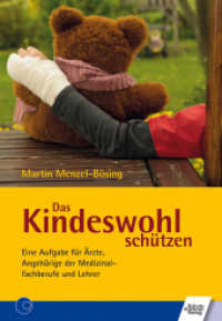 Das Kindeswohl schützen : Eine Aufgabe für Ärzte, Angehörige der Medizinalfachberufe und Lehrer （1. Auflage. 2015. 88 S. 9 Abb. 21 cm）
