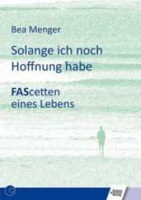 Solange ich noch Hoffnung habe : FAScetten eines Lebens （2017）