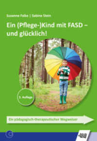 Ein (Pflege-)Kind mit FASD - und glücklich! : Ein pädagogisch-therapeutischer Wegweiser （3. Aufl. 2021. 128 S. 21 cm）
