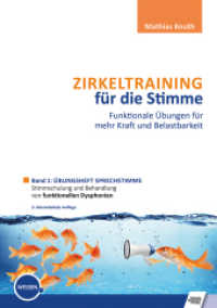 Zirkeltraining f&uuml;r die Stimme : Band 1: &Uuml;bungsheft Sprechstimme - Stimmschulung und Behandlung von funktionellen Dysphonien. &Uuml;bungsheft Sprechstimme - Stimmschulung und Behandlung von funktionellen Dysphonien （3. Aufl.）