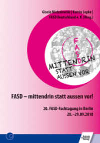 FASD - mittendrin statt außen vor! : 20. FASD-Fachtagung in Berlin 28.-29.09.2018 （2019. 2019. 192 S. 21 cm）