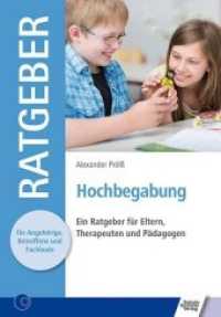 Hochbegabung : Ein Ratgeber für Eltern, Therapeuten und Pädagogen (Ratgeber für Angehörige, Betroffene und Fachleute) （2019. 56 S. 21 cm）