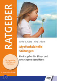 Myofunktionelle St&ouml;rungen : Ein Ratgeber f&uuml;r Eltern und erwachsene Betroffene (Ratgeber f&uuml;r Angeh&ouml;rige, Betroffene und Fachleute) （5., &uuml;berarb. Aufl.）