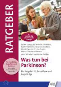 Was tun bei Parkinson? : Ein Ratgeber für Betroffene und Angehörige (Ratgeber für Angehörige, Betroffene und Fachleute) （4. Aufl. 2023. 80 S. 20 Abb. 21 cm）