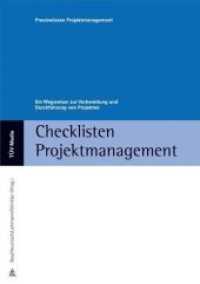 Checklisten Projektmanagement : Ein Wegweiser zur Vorbereitung und Durchführung von Projekten (Praxiswissen Projektmanagement) （6. Aufl. 2013. 88 S. m. Abb. 29.7 cm）