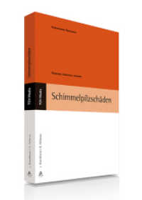 Schimmelpilzschäden : Erkennen, bewerten, sanieren (Praxiswissen Bauwesen) （4., überarb. Aufl. 2016. 200 S. m. zahlr. meist farb. Abb. 296 mm）