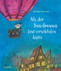 Als der Sandmann fast verschlafen hätte : Bilderbuch （3. Aufl. 2024. 28 S. 23.6 cm）