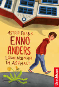 Enno Anders : Löwenzahn im Asphalt （2. Aufl. 2019. 160 S. 12 Innenillustrationen plus Vignetten. 21 cm）