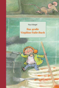 Das große Virgilius-Tulle-Buch, 3 Bde. : Enthält die Bände: Virgilius Tulle, Virgilius Tulle auf Tortenjagd und Virgilius Tulle überwintert bei den Menschen （2. Aufl. 2021. 365 S. Mit farbigen Illustrationen. 21 cm）