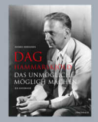 Dag Hammarskjöld : Das Unmögliche möglich machen - Die Biografie （2017. 240 S. 24 cm）