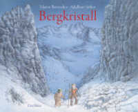 Bergkristall : Nach einer Erzählung von Adalbert Stifter. Bilderbuch （3. Aufl. 2021. 32 S. Durchgehend farbig illustriert. 23.5 x 29 cm）