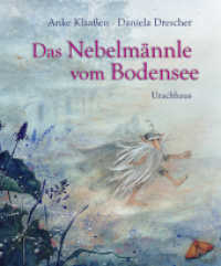Das Nebelmännle vom Bodensee : Bilderbuch （3. Aufl. 2021. 40 S. Durchgehend farbig illustriert. 26 cm）