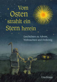 Vom Osten strahlt ein Stern herein : Geschichten zu Advent, Weihnachten und Dreikönig （10. Aufl. 2023. 480 S. 24 cm）