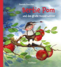 Bertie Pom und das große Donnerwetter : Bilderbuch （3. Aufl. 2024. 26 S. 23 cm）