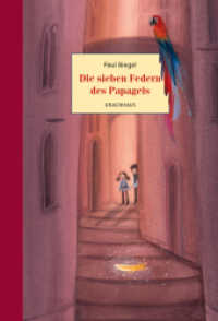 Die sieben Federn des Papageis （2024. 64 S. 24 farbige Abbildungen. 20.5 cm）