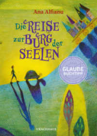Die Reise zur Burg der Seelen : Von der Dt. Akadamie für Kinder- und Jugendliteratur ausgewählt als Glaube-Buchtipp Juli 2025 （2025. 104 S. 24 cm）