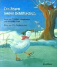Die Enten laufen Schlittschuh : Verse （3. Aufl. 2021. 12 S. 17 x 20 cm）