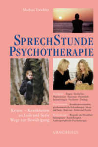 SprechStunde Psychotherapie : Krisen - Krankheiten an Leib und Seele. Wege zur Bewältigung （3., NED. 2007. 544 S. 21.9 cm）