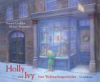 Holly und Ivy : Eine Weihnachtsgeschichte （9. Aufl. 2020. 32 S. m. zahlr. bunten Bild. 23.5 x 29 cm）