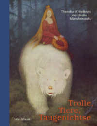 Trolle, Tiere, Taugenichtse : Theodor Kittelsens nordische Märchenwelt （2024. 208 S. Mit ca. 50 Bildern und zahlreichen Vignetten. 27.1 cm）